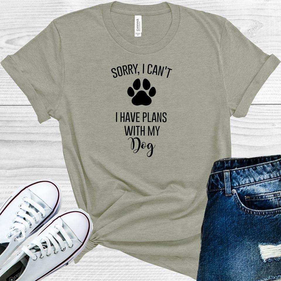 Sorry I Can't I Have Plans With My Dog Graphic Tee product image 1