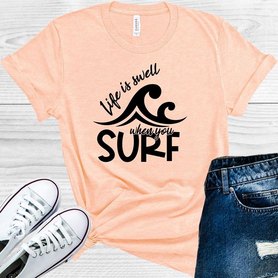 Life is Swell When You Surf Graphic Tee product image 1