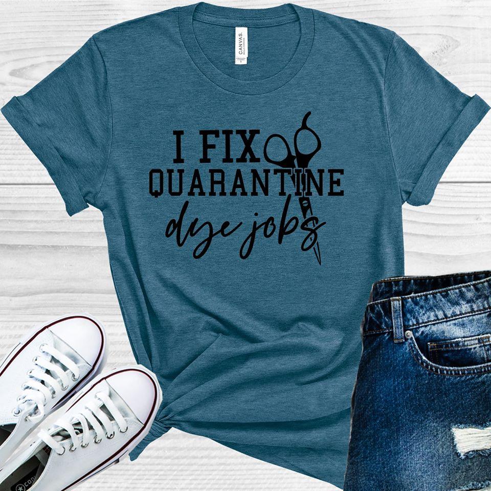 I Fix Quarantine Dye Jobs Graphic Tee product image 1