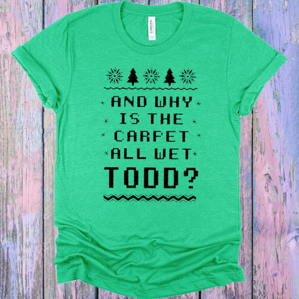 And Why is the Carpet All Wet Todd Graphic Tee product image 1