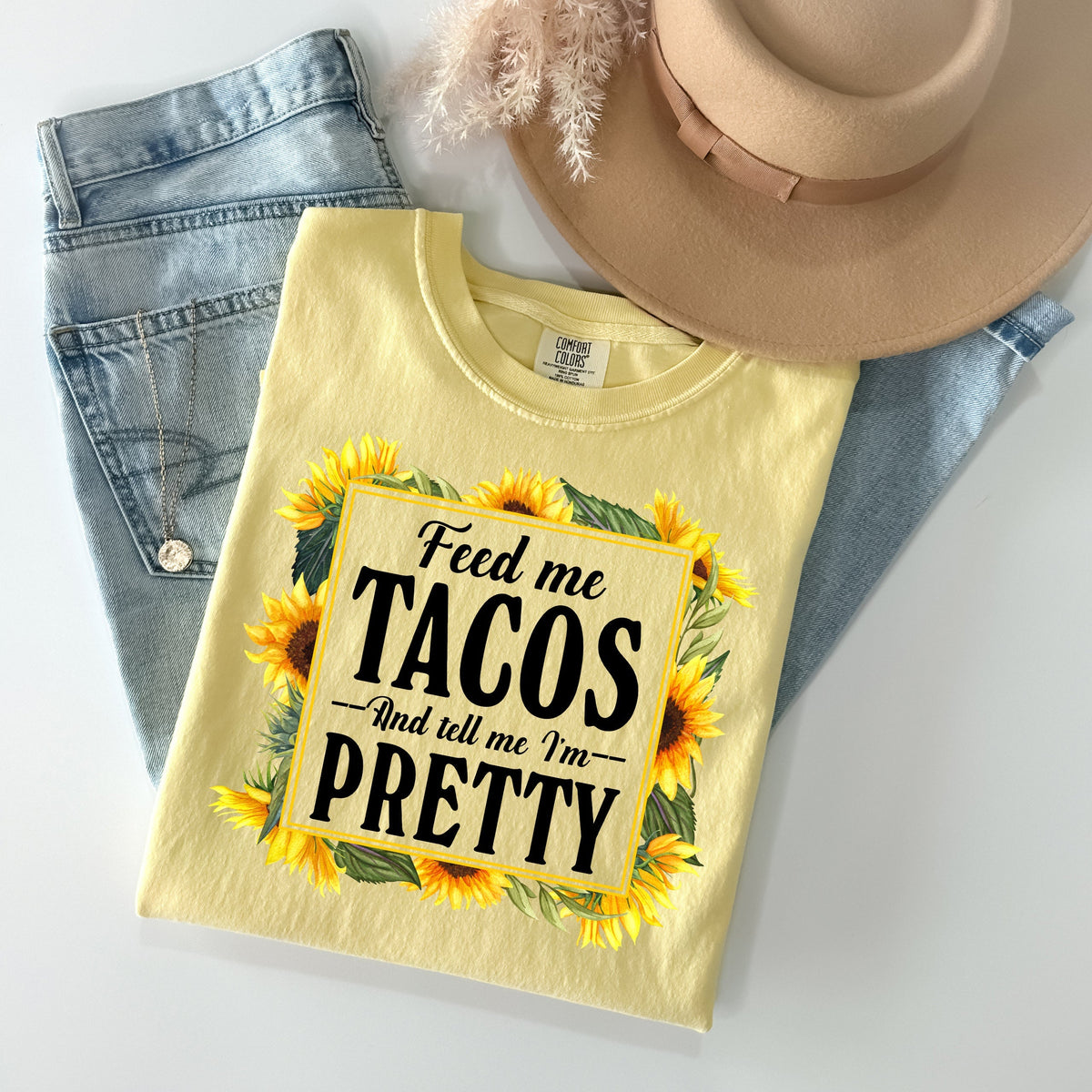 Feed Me Tacos and Tell Me I'm Pretty Graphic Tee product image 1