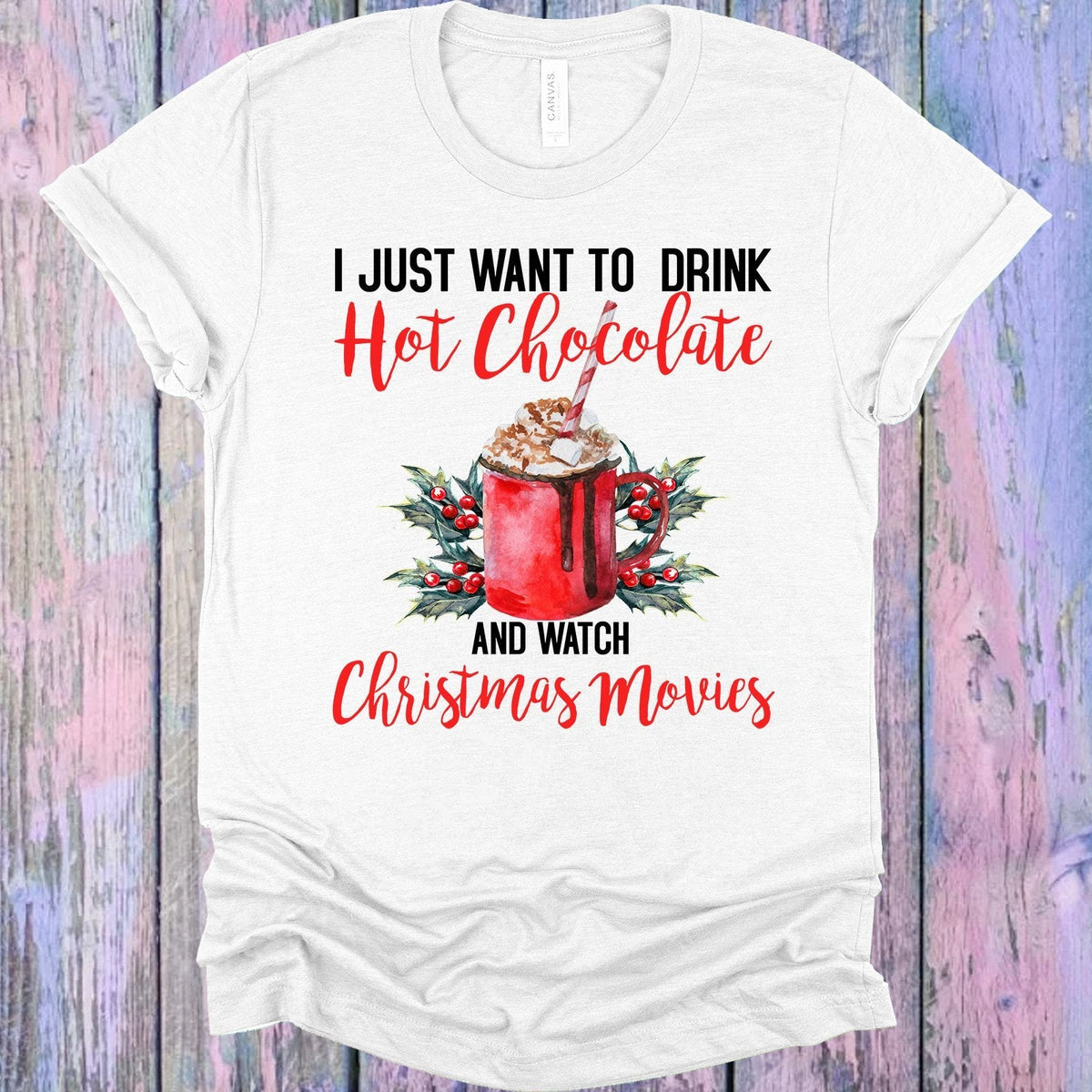 I Just Want to Drink Hot Chocolate and Watch Christmas product image 1