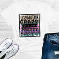 I May Be Crazy But I Make Pretty Babies Graphic Tee product image 1