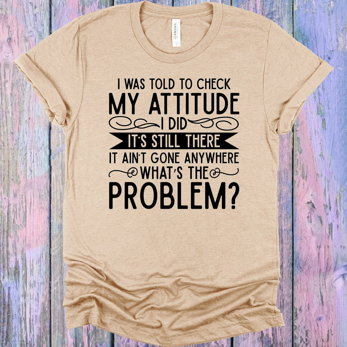 I Was Told to Check My Attitude Graphic Tee product image 1