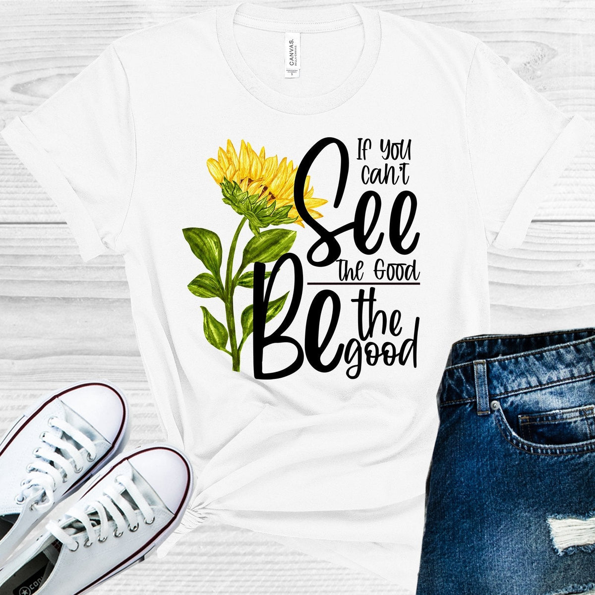 If You Can't See the Good Be Graphic Tee product image 1