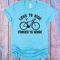 Love to Ride Forced to Work Graphic Tee product image 1