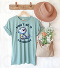 Don't Be a ... Graphic Tee product image 1