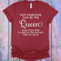 Not Everyone Can Be the Queen Graphic Tee product image 1