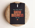 And Baby That's Show Business for You Graphic Tee product image 1