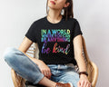 In a World Where You Can Be Anything Be Kind Graphic Tee product image 1