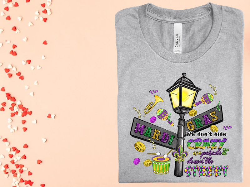 We Don't Hide Crazy We Parade it Down the Street Graphic Tee product image 1