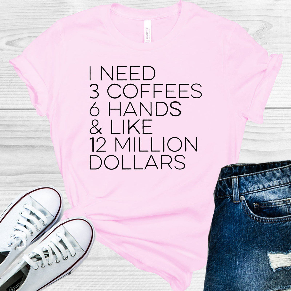 I Need 3 Coffees 6 Hands & Like 12 Million Dollars Graphic product image 1