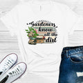 Gardeners Know All the Dirt Graphic Tee product image 1