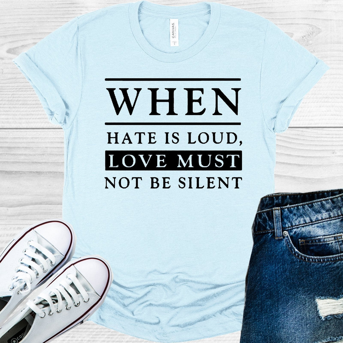 When Hate is Loud Love Must Not Be Silent Graphic Tee product image 1